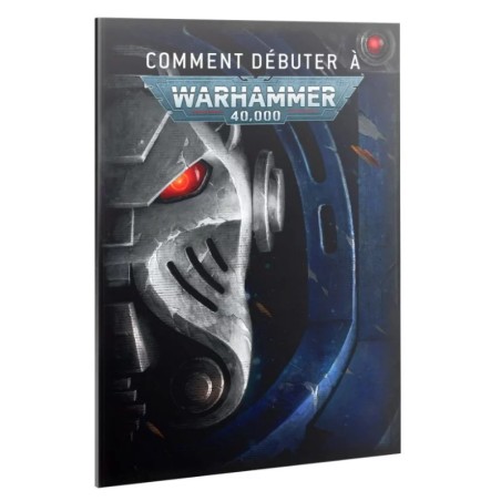 Comment débuter à Warhammer 40,000 (Français) – Réf. 40-06